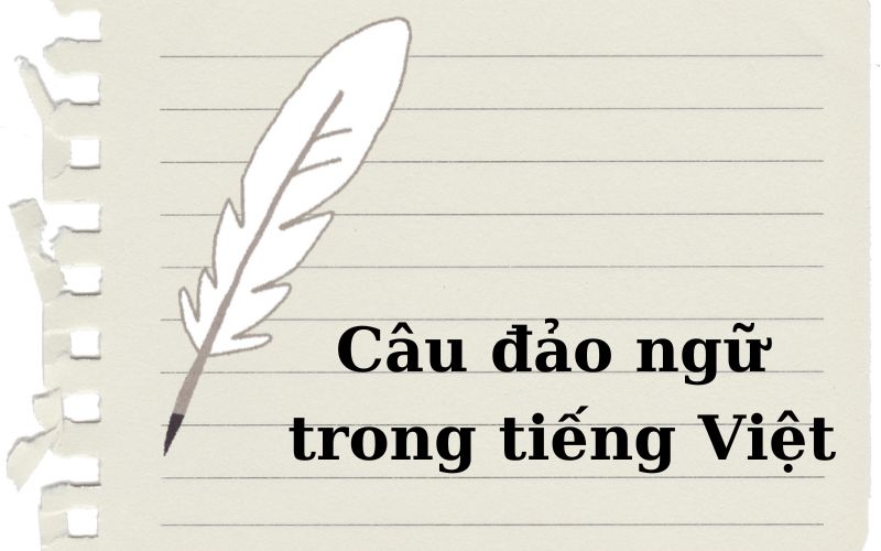 Câu đảo ngữ trong tiếng Việt: Phép tu từ phổ biến